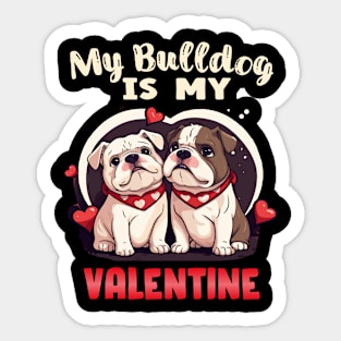 my bulldogs in my valentine Sticker